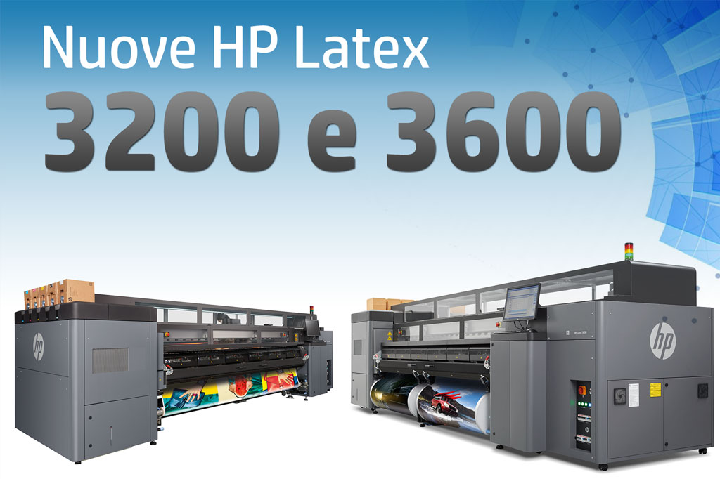 Nuove stampanti Latex Hp 3200 e Hp 3600